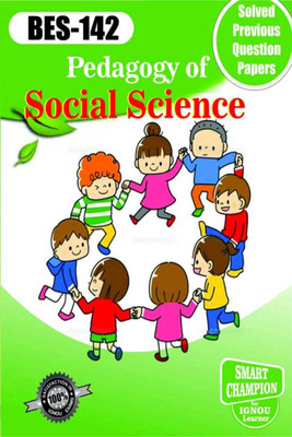 IGNOU BES 142 Help Book Pedagogy Of Social Science IGNOU Study Notes For Exam Preparations With Solved Previous Year Paper (Latest Syllabus) IGNOU B.Ed. 2nd Year IGNOU Bachelor Of Education Bes-142(Paperback, BHAVYA KUMAR SAHNI)