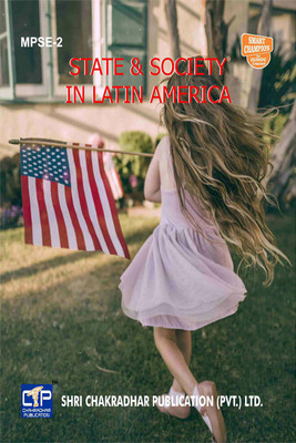 IGNOU MPSE 2 Help Book State And Society In Latin America IGNOU Study Notes For Exam Preparations With Latest Previous Years Solved Question Papers (Latest Syllabus) IGNOU MPS 2nd Year IGNOU Master Of Arts (Political Science) Mpse-2(Paperback, BHAVYA KUMAR SAHNI)