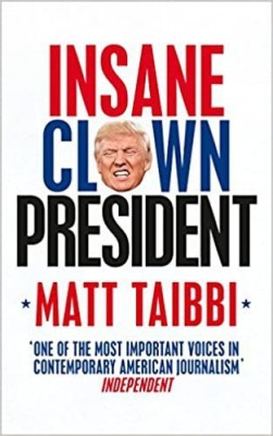 Insane Clown President(English, Paperback, Taibbi Matt)