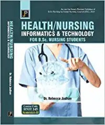 Health Nursing Informatics & Technology For B.Sc Nursing Students (2022)(Paperback, Jain Publications)