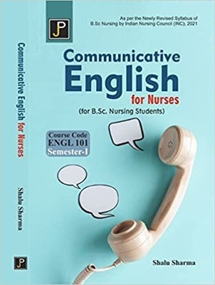 Communicative English For Nurses For B.Sc Nursing Students (2022)(Paperback, Jain Publications)