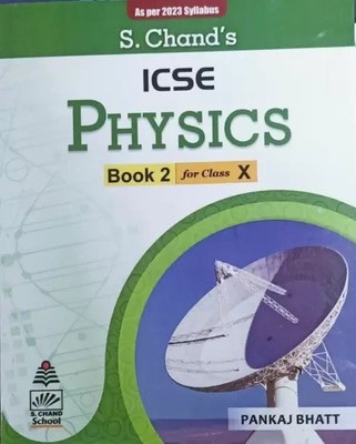 S. Chands ICSE Physics Book 2 Class 10 (As Per 2023 Syllabus)(Paperback, Pankaj Bhatt)