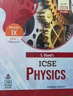 S. Chands ICSE Physics Book 1 Class 9 (as Per 2024 Syllabus)(Paperback, Pankaj Bhatt)
