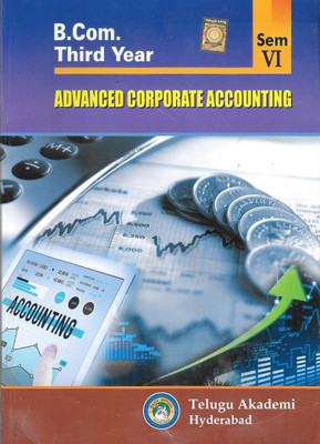 B. Com. Third Year Advanced Corporate Accounting Sem VI [English Medium]
[ Telugu Akademi ](Paperback, M.Srinivas)