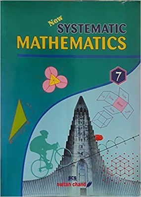 New Systematic Mathematics Class 7 (2019-20)(Paperback, Sultan Chand, Sons (P) Ltd.)