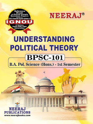Neeraj Self Help Books For IGNOU : BPSC-101 UNDERSTANDING POLITICAL THEORY (BAG-New Semester System CBCS Syllabus) Course. (Ch-Wise Ref Book With Prev. Year Solved Qn. Papers) - English Medium - LATEST EDITION(Paperback / Perfect, Neeraj Publications Think Tank)
