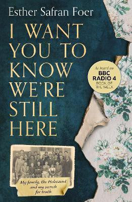 I Want You to Know We're Still Here(English, Paperback, Foer Esther Safran)