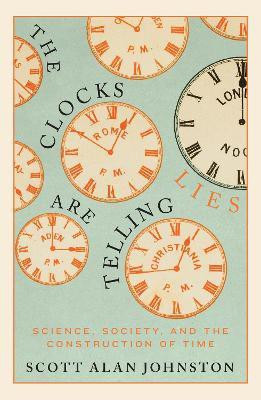 The Clocks Are Telling Lies(English, Electronic book text, Johnston Scott Alan)