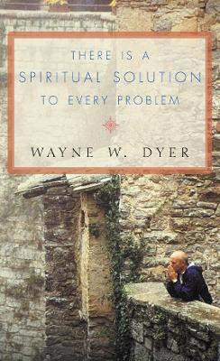There Is a Spiritual Solution to Every Problem(English, Paperback, Dyer Wayne W.)