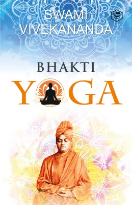 Bhakti Yoga(English, Paperback, Vivekananda Swami)