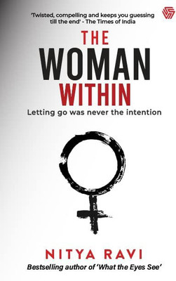 The Woman Within : Letting Go Was Never The Intention(Paperback, Nitya Ravi)