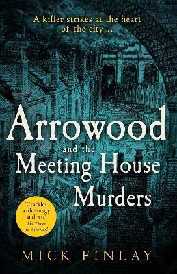 Arrowood and The Meeting House Murders(English, Paperback, Finlay Mick)