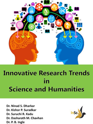 Innovative Research Trends in Science and Humanities(Paperback, Dr. Ninad S. Dharkar, Dr. Kishor P. Suradkar, Dr. Suruchi R. Kadu, Dr. Dasharath M. Chavhan, Dr. P. B. Ingle)