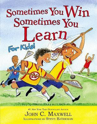 Sometimes You Win - Sometimes You Learn For Kids(English, Hardcover, Maxwell John C.)