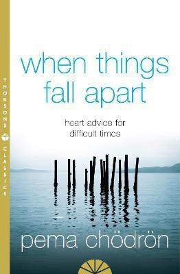 When Things Fall Apart  - Heart Advice for Difficult Times(English, Paperback, Choedroen Pema)