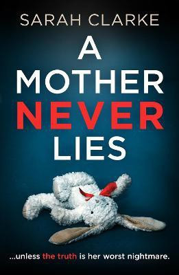 A Mother Never Lies(English, Paperback, Clarke Sarah)