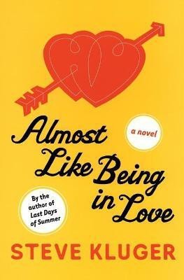 Almost Like Being In Love(English, Paperback, Kluger Steve)