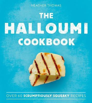 The Halloumi Cookbook(English, Hardcover, Thomas Heather)