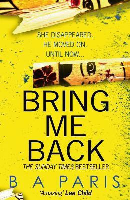 Bring Me Back  - The Disappearance, The Suspicion, The Fear(English, Paperback, Paris B A)