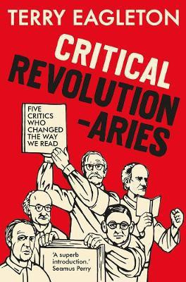 Critical Revolutionaries(English, Hardcover, Eagleton Terry)