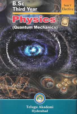 B. Sc. Third Year Physics Sem V [Quantum Mechanics] [English Medium] [Telugu Akademi ](Paperback, G. Prasad)