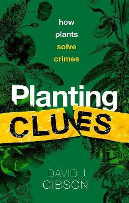 Planting Clues(English, Hardcover, Gibson David J.)