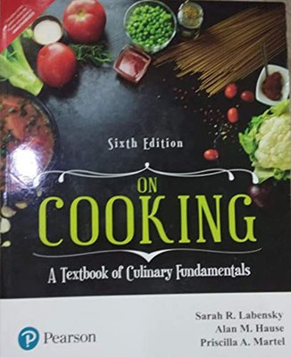 ON COOKING: A TEXTBOOK OF CULINARY FUNDAMENTALS, 6TH EDITION(Paperback, SARAH R. LABENSKY, ALAN M. HAUSE, ET AL.)
