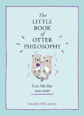 The Little Book of Otter Philosophy(English, Hardcover, McCartney Jennifer)