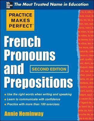 Practice Makes Perfect French Pronouns and Prepositions, Second Edition(English, Paperback, Heminway Annie)