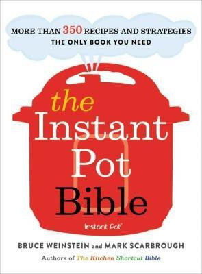 The Instant Pot Bible(English, Paperback, Weinstein Bruce)