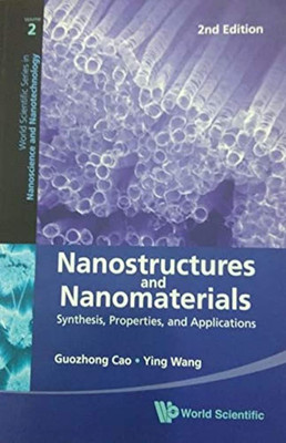 NANOSTRUCTURES AND NANOMATERIALS : SYNTHESIS PROPERTIES AND APPLICATIONS, 2ND EDITION(Paperback, GOUZHONG CAO)