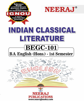Neeraj Self Help Books For IGNOU : BEGC-101 INDIAN CLASSICAL LITERATURE (BAG-New Semester System CBCS Syllabus) Course. (Ch-Wise Ref Book With Prev. Year Solved Qn. Papers) - English Medium - LATEST EDITION(Paperback / Perfect, Neeraj Publications Think Tank)