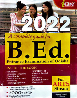 2022 - A Complete Guide For B.Ed. Entrance Examination Of Odisha ( For Arts Stream )(Paperback, I Care Editorial board)