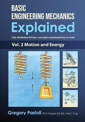 Basic Engineering Mechanics Explained, Volume 2(English, Paperback, Pastoll Gregory)