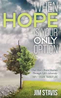 When Hope Is Your Only Option(English, Paperback, Stavis Jim)