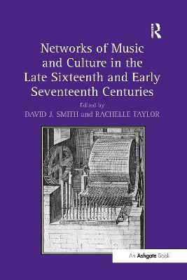 Networks of Music and Culture in the Late Sixteenth and Early Seventeenth Centuries(English, Paperback, Smith David J.)