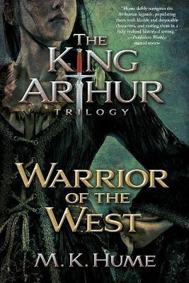 The King Arthur Trilogy Book Two: Warrior of the West(English, Paperback, Hume M K)