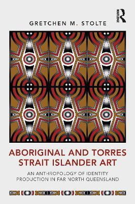Aboriginal and Torres Strait Islander Art(English, Hardcover, Stolte Gretchen M.)