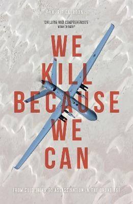 We Kill Because We Can(English, Paperback, Calhoun Laurie)