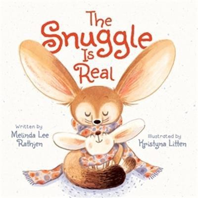 The Snuggle Is Real(English, Hardcover, Rathjen Melinda L)