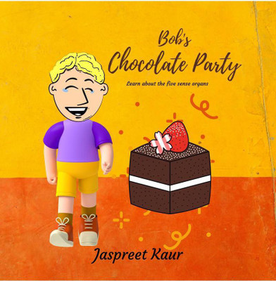 Bob's Chocolate Party(English, Paperback, Jaspreet Kaur)