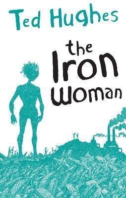 The Iron Woman(English, Paperback, Hughes Ted)