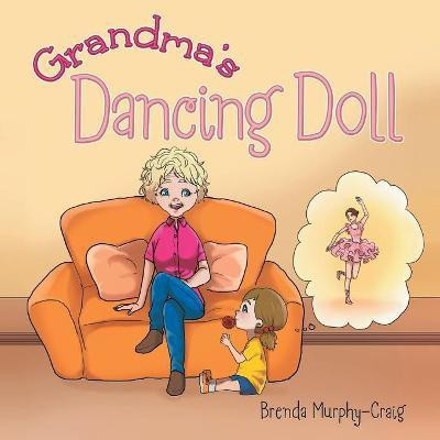 Grandma's Dancing Doll(English, Paperback, Murphy-Craig Brenda)