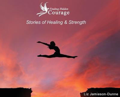 Finding Hidden Courage(English, Hardcover, Jamieson-Dunne Liz)
