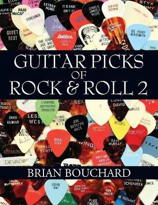 Guitar Picks of Rock & Roll 2(English, Paperback, Bouchard Brian)