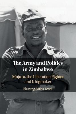 The Army and Politics in Zimbabwe(English, Paperback, Tendi Blessing-Miles)