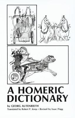 A Homeric Dictionary for Schools and Colleges(English, Paperback, Autenrieth Georg)
