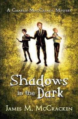 Shadows in the Dark(English, Paperback, McCracken James M)