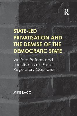State-led Privatisation and the Demise of the Democratic State(English, Paperback, Raco Mike)