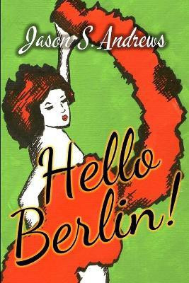 Hello Berlin!(English, Paperback, Andrews Jason S)